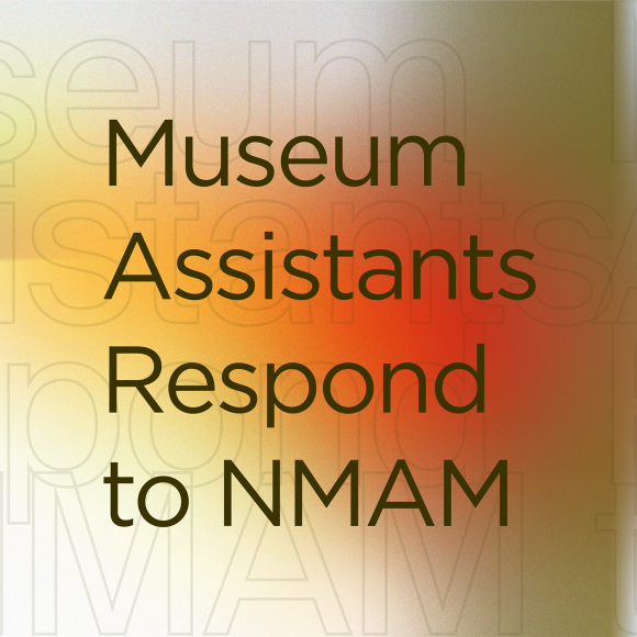 Museum Assistants Respond to NMAM
